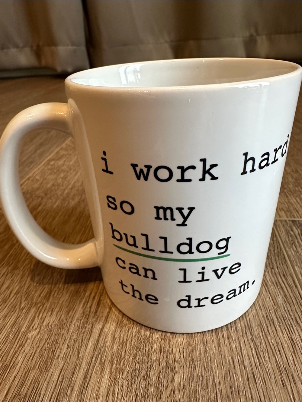 White Bulldog Ceramic Coffee Mug - Fun Quote